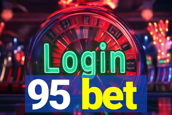 95 bet