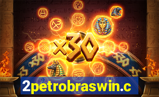 2petrobraswin.com