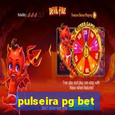 pulseira pg bet