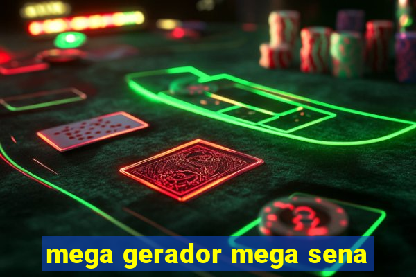 mega gerador mega sena