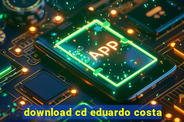 download cd eduardo costa