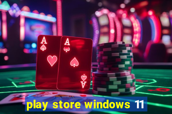 play store windows 11