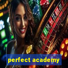 perfect academy