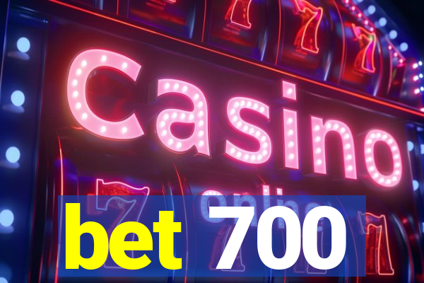 bet 700