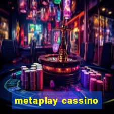 metaplay cassino