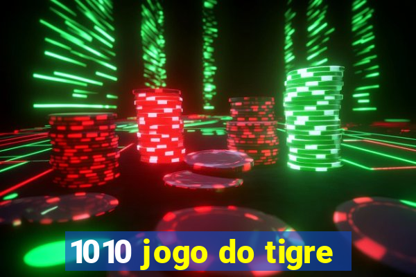 1010 jogo do tigre