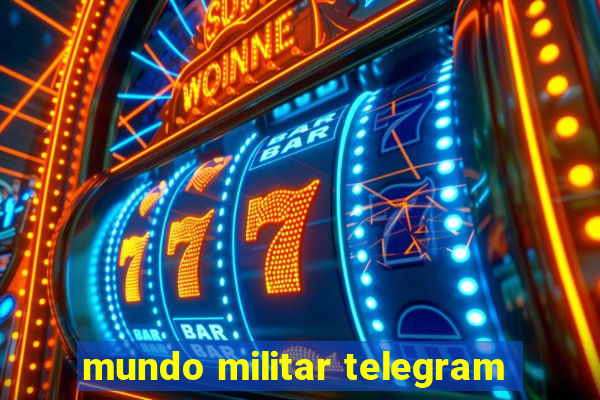 mundo militar telegram