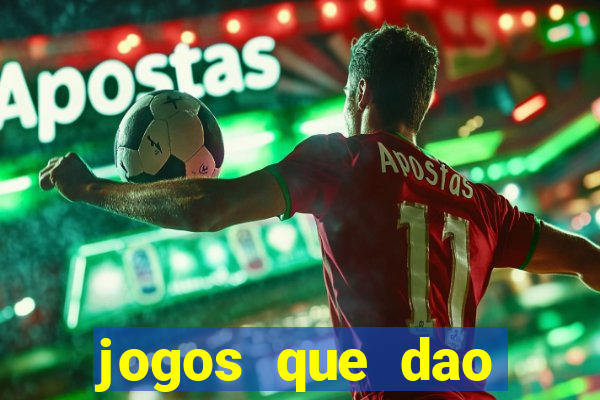 jogos que dao dinheiro sem deposito