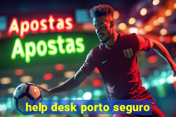 help desk porto seguro