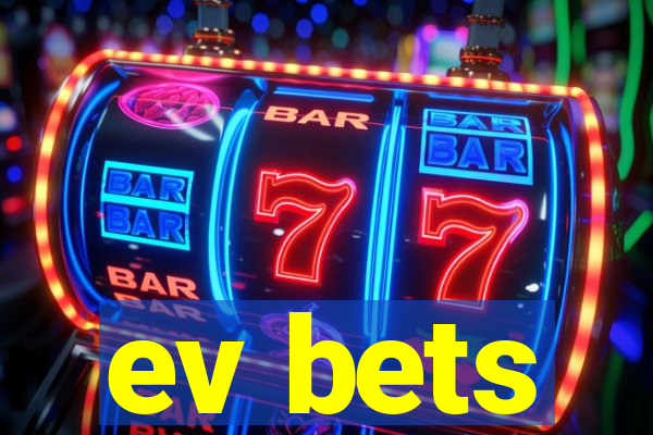 ev bets