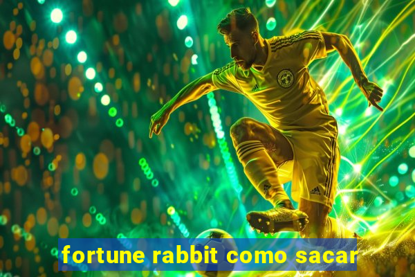 fortune rabbit como sacar