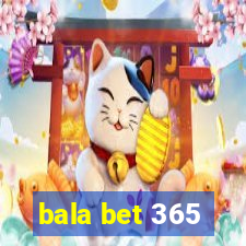 bala bet 365