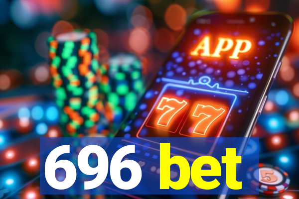 696 bet