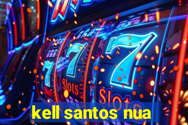 kell santos nua