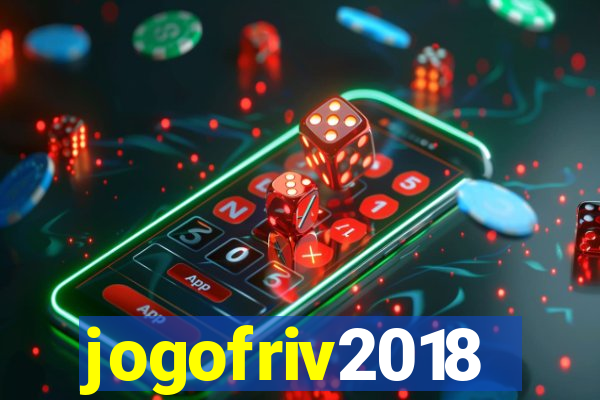 jogofriv2018