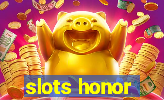 slots honor