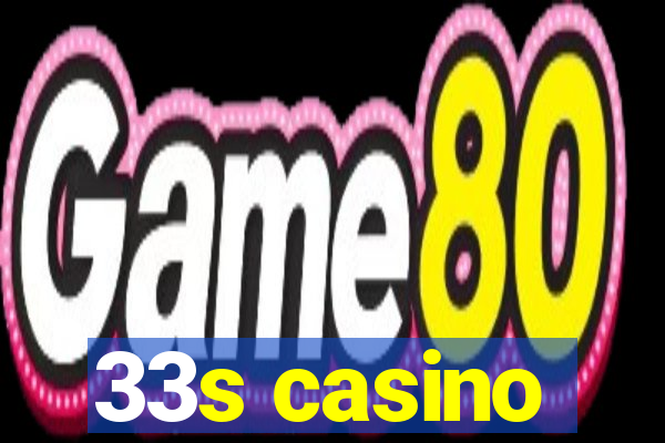 33s casino