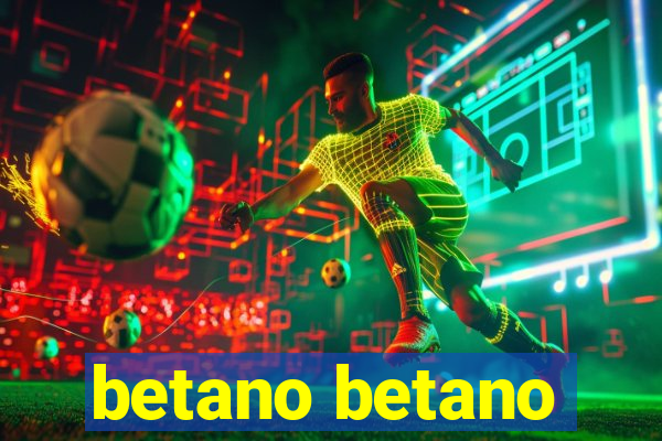 betano betano