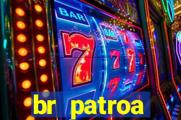 br patroa plataforma jogo online