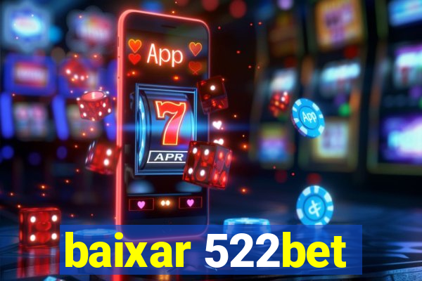 baixar 522bet