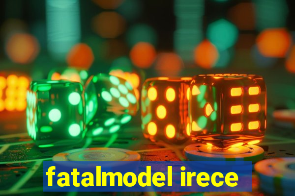 fatalmodel irece