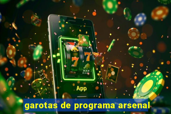 garotas de programa arsenal