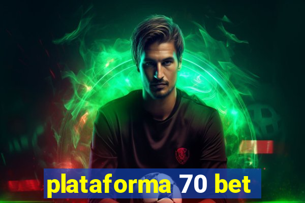 plataforma 70 bet