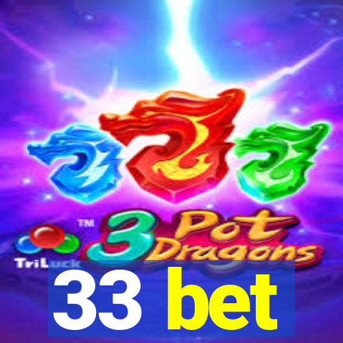 33 bet