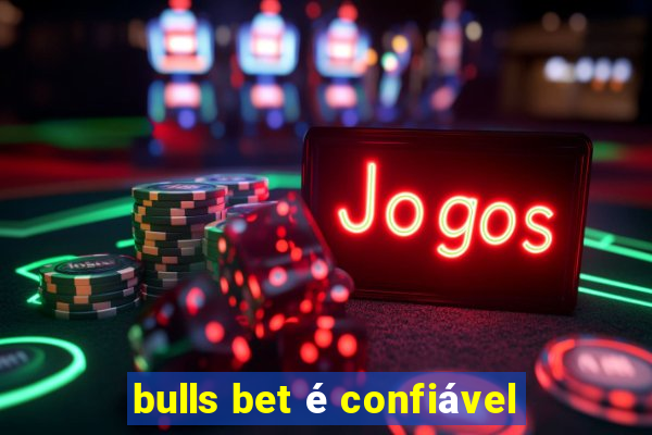 bulls bet é confiável