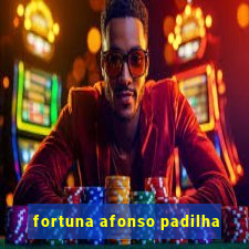 fortuna afonso padilha