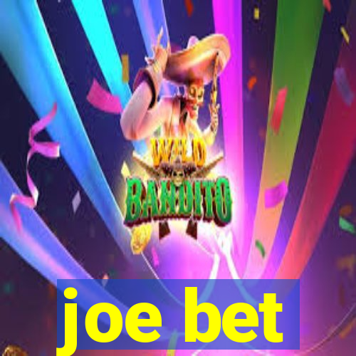 joe bet