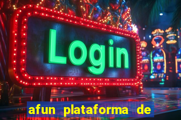 afun plataforma de jogos para ganhar dinheiro