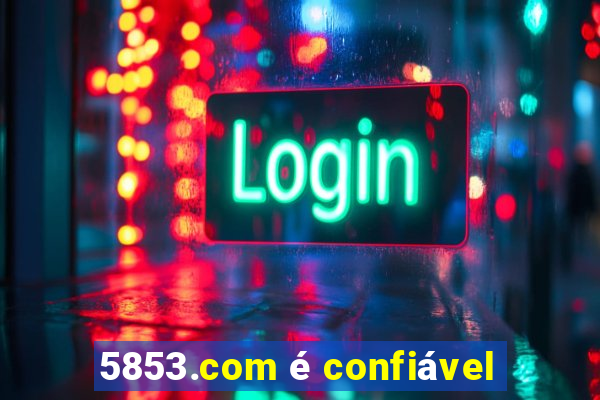 5853.com é confiável