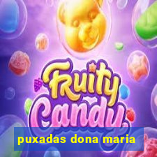 puxadas dona maria