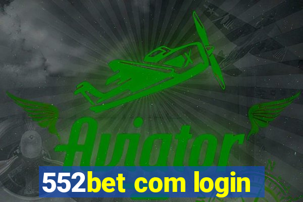 552bet com login