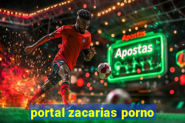 portal zacarias porno