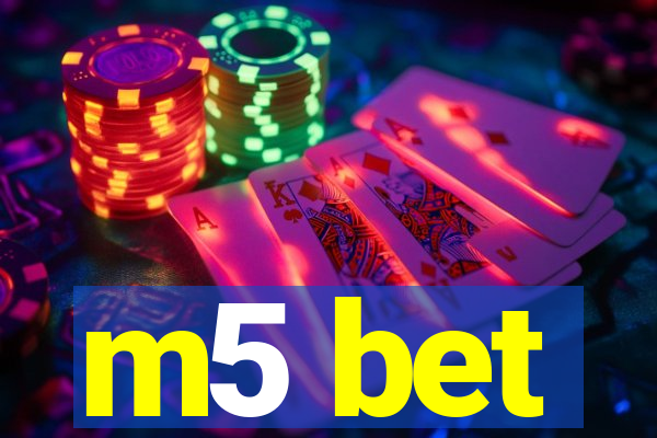 m5 bet