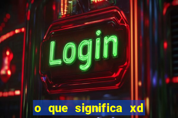 o que significa xd em jogos