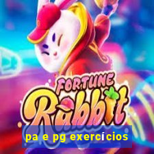 pa e pg exercícios