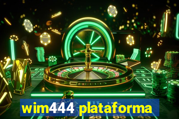 wim444 plataforma