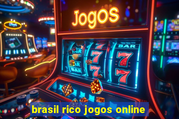 brasil rico jogos online