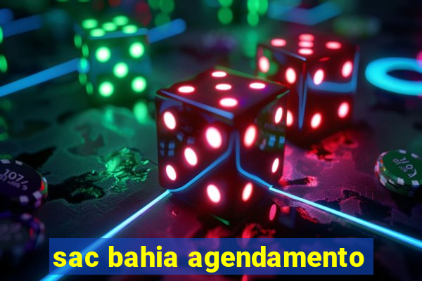 sac bahia agendamento