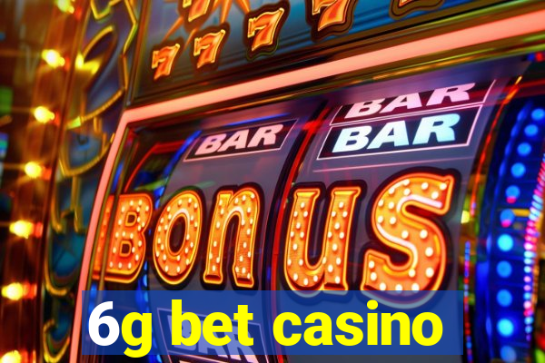 6g bet casino