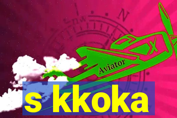 s kkoka