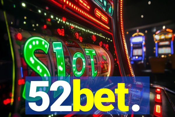 52bet.