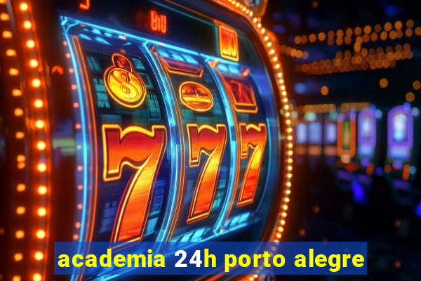 academia 24h porto alegre