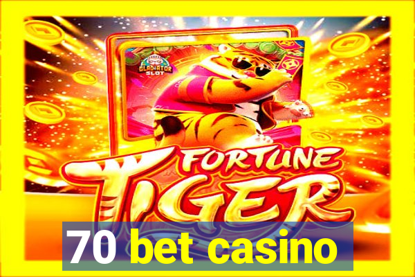 70 bet casino