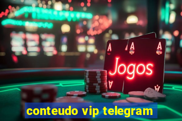 conteudo vip telegram