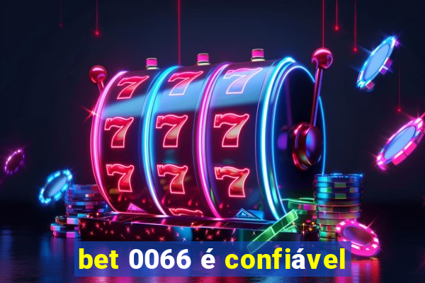 bet 0066 é confiável