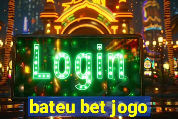 bateu bet jogo